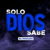 undefined Solo Dios Sabe Podcast