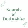 undefined Sounds of Derbyshire