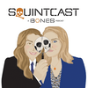 undefined Squintcast, A Bones Podcast