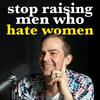 undefined Stop Raising Men Who Hate Women