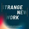 undefined Strange New Work
