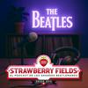undefined Strawberry Fields Beatles Podcast