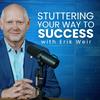 undefined Stuttering Your Way to Success with Erik Weir