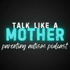 undefined Talk Like a Mother: Parenting Autism Podcast