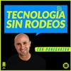 undefined Tecnología sin rodeos, Juan Garzon | Noticias Tech