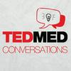 undefined TEDMED Conversations