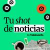 undefined Tu Shot de Noticias