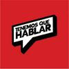 undefined Tenemos Que Hablar Podcast