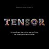undefined Tensor - Inteligencia artificial y vida contemporánea.