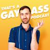 undefined That's A Gay Ass Podcast