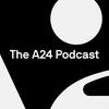 undefined The A24 Podcast
