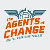 undefined The Agents of Change Digital Marketing Podcast