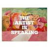 undefined The Artist Is Speaking