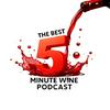 undefined The Best 5 Minute Wine Podcast