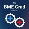 undefined The BME Grad Podcast