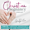undefined The Christian Pregnancy Podcast - Childbirth, Postpartum, New Mom, Miscarriage, Healthy Pregnancy