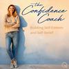 undefined The Confidence Coach: Building Self-Esteem and Self-Belief