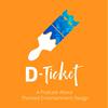 undefined The D-Ticket : The Theme Park Design and Imagineering Podcast