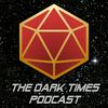 undefined The Dark Times: A Sci-Fi RPG Podcast