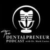 undefined The Dentalpreneur Podcast w/ Dr. Mark Costes