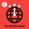 undefined The World in Brief from The Economist