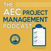 undefined The AEC Project Management Podcast