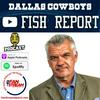 undefined The Dallas Cowboys Mike Fisher 'Fish Report'