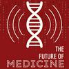 undefined The Future of Medicine