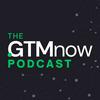 undefined The GTMnow Podcast