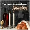 undefined The Inner Dimension of Shabbos