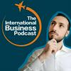 undefined The International Business Podcast