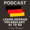 undefined The Learn German Vocabulary A1 To B2 Podcast