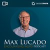 undefined The Max Lucado Encouraging Word Podcast VIDEO