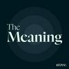 undefined The Meaning Podcast