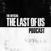 undefined The Official The Last of Us Podcast