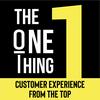 undefined The One Thing - Customer Experience From the Top