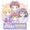 undefined The Otaku Noobs Podcast