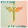 undefined The Point of Medicine