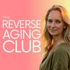 undefined The Reverse Aging Club with Meredith Oke