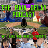 undefined The Rain Delay Podcast