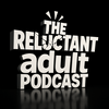 undefined The Reluctant Adult Podcast