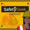 undefined The Safety Geek Podcast: Geeking Out About Workplace Safety