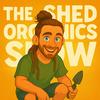 undefined The Shed Organics Show