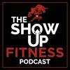 undefined The Show Up Fitness Podcast