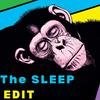 undefined The Sleep Edit