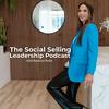 undefined The Social Selling Leadership Podcast