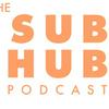 undefined The Sub Hub Podcast