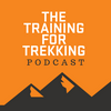 undefined The Training For Trekking Podcast