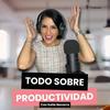 undefined Todo Sobre Productividad con Keila Navarro