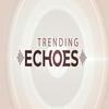 undefined Trending Echoes Podcast